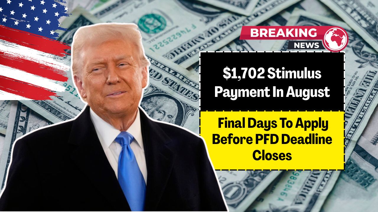 $1,702 Stimulus Payment In August – Final Days To Apply Before PFD Deadline Closes