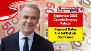 September 2025 Canada Grocery Rebate – Payment Dates And Full Details Confirmed