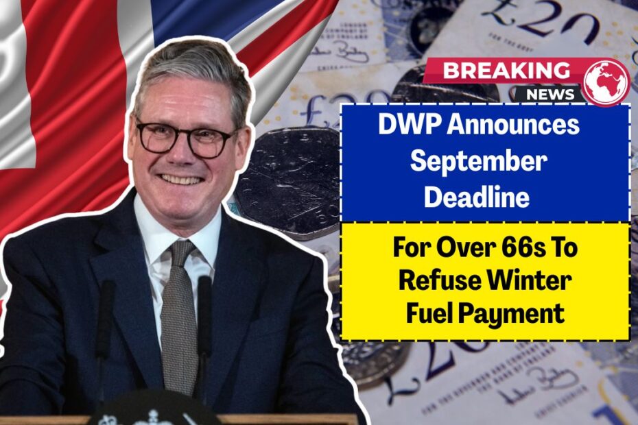 DWP Announces September Deadline For Over 66s To Refuse Winter Fuel Payment