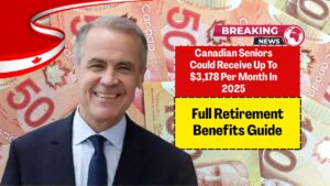 Canadian Seniors Could Receive Up To $3,178 Per Month In 2025 – Full Retirement Benefits Guide