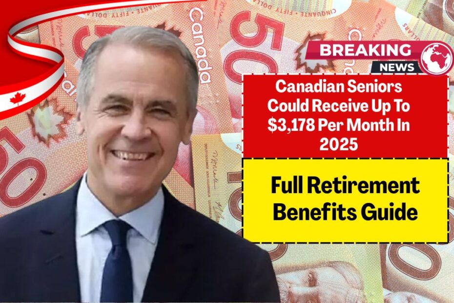 Canadian Seniors Could Receive Up To $3,178 Per Month In 2025 – Full Retirement Benefits Guide