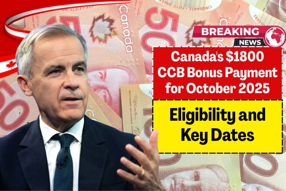 Canada's $1800 CCB Bonus Payment for October 2025 – Eligibility and Key Dates