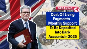 Cost Of Living Payments – Monthly Support To Be Deposited Into Bank Accounts In 2025