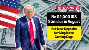 No $2,000 IRS Stimulus in August, But New Deposits Arriving in the Coming Days