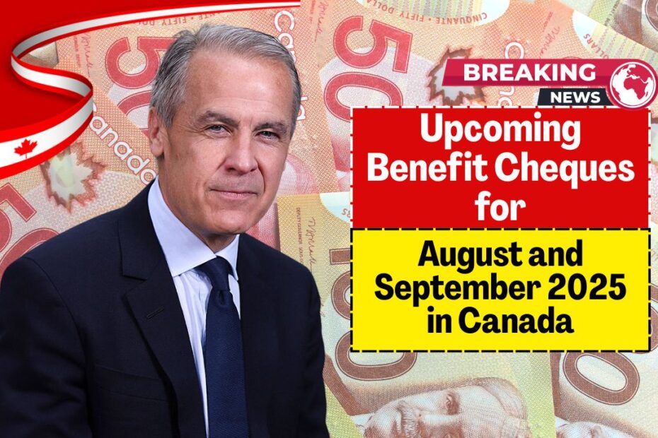 Upcoming Benefit Cheques for August and September 2025 in Canada